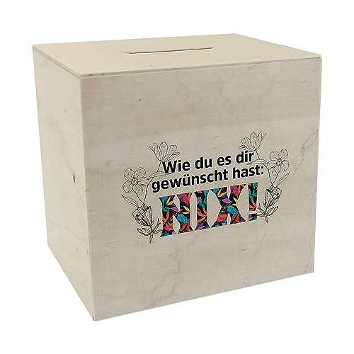 Nichts gewünscht Spardose aus Holz mit Spruch Wie du es dir gewünscht hast NIX eine Bunte Sparbüchse für wunschlos glückliche Nix Sparschwein Nichts Geschenke dekorativ