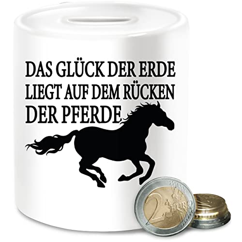 Spardose - Das Glück der Erde liegt auf dem Rücken der Pferde - Unisize - Weiß - mit Pferd REIT sprüche am spardosen mädchen Reiter Namen pferdebesitzer Horse Pferde-Print pferdesprüche